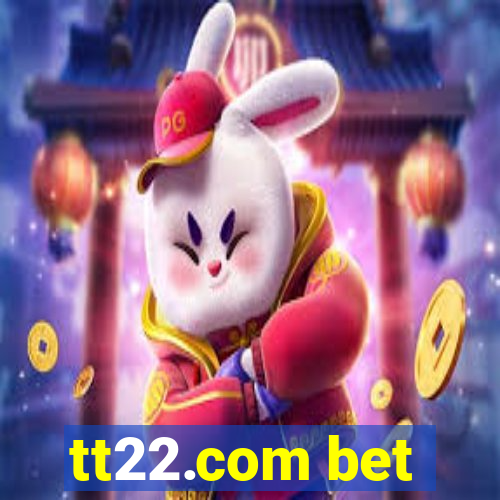 tt22.com bet